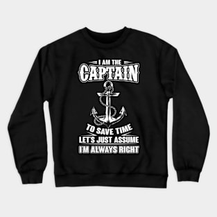 I Am The Captain Boat Captain Crewneck Sweatshirt